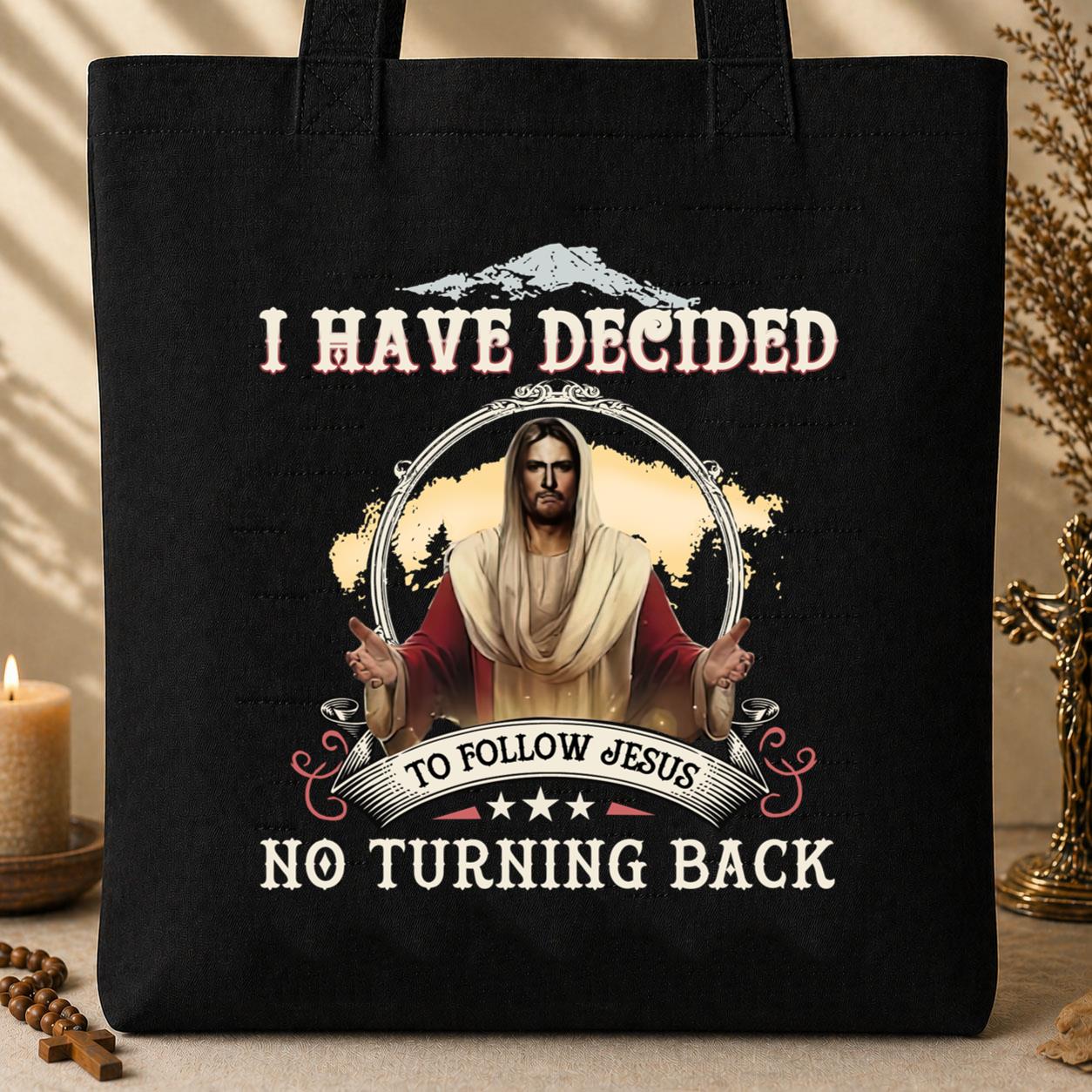 I Have Decided to Follow Jesus No Turning Back Tote Bag