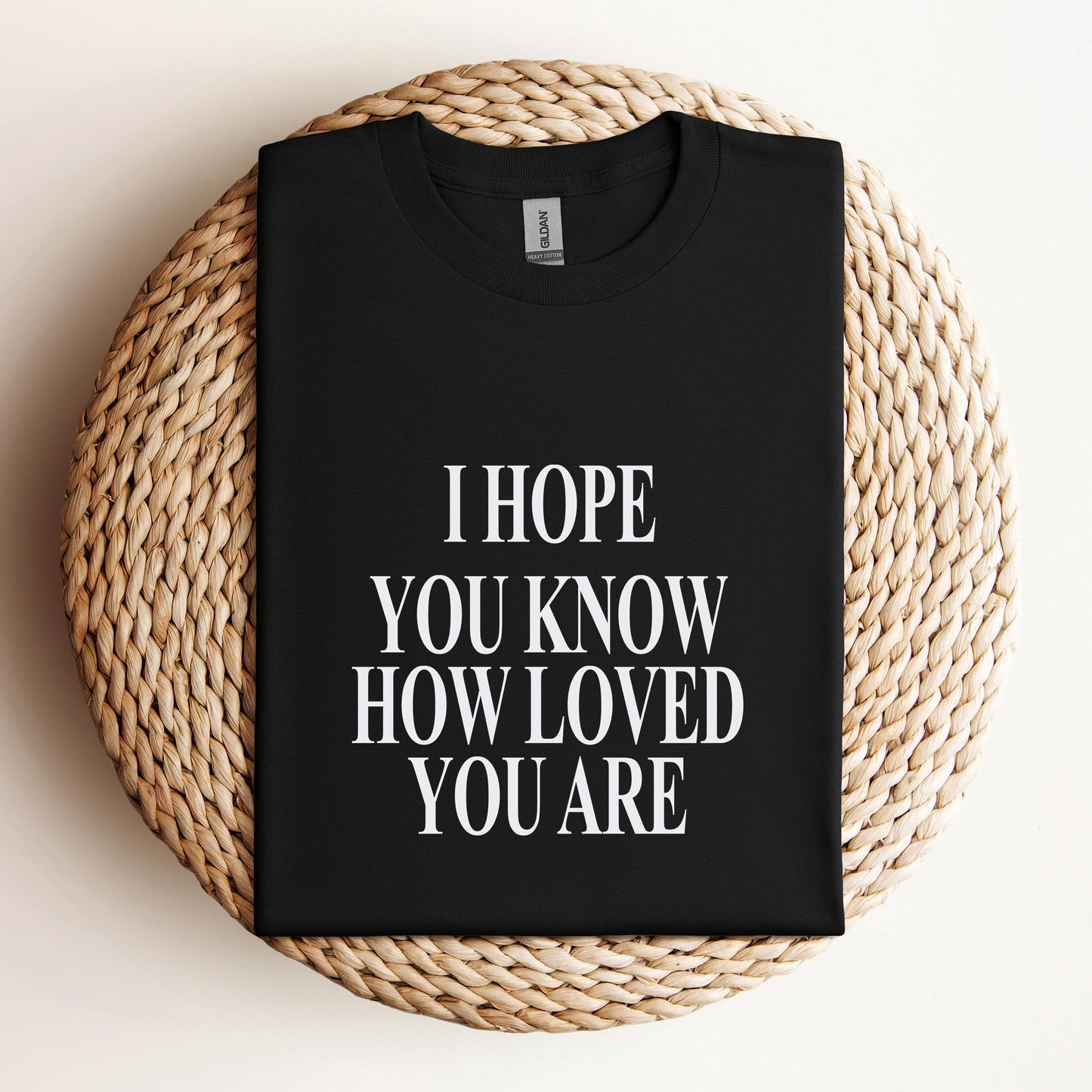 I Hope You Know How Loved You Are