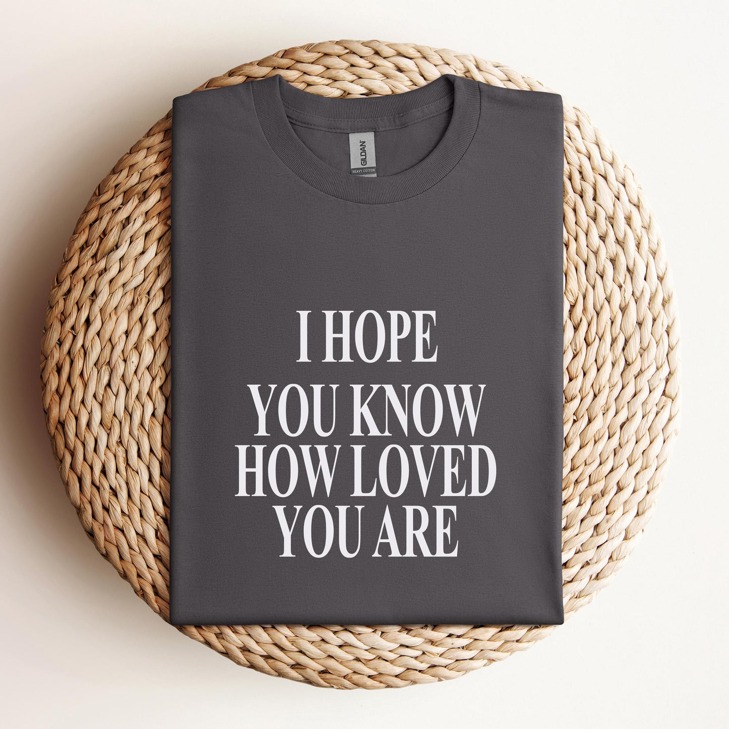 I Hope You Know How Loved You Are