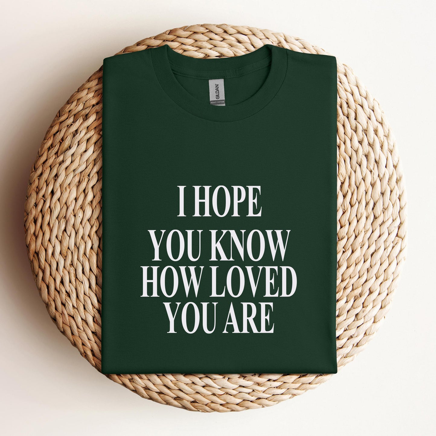 I Hope You Know How Loved You Are