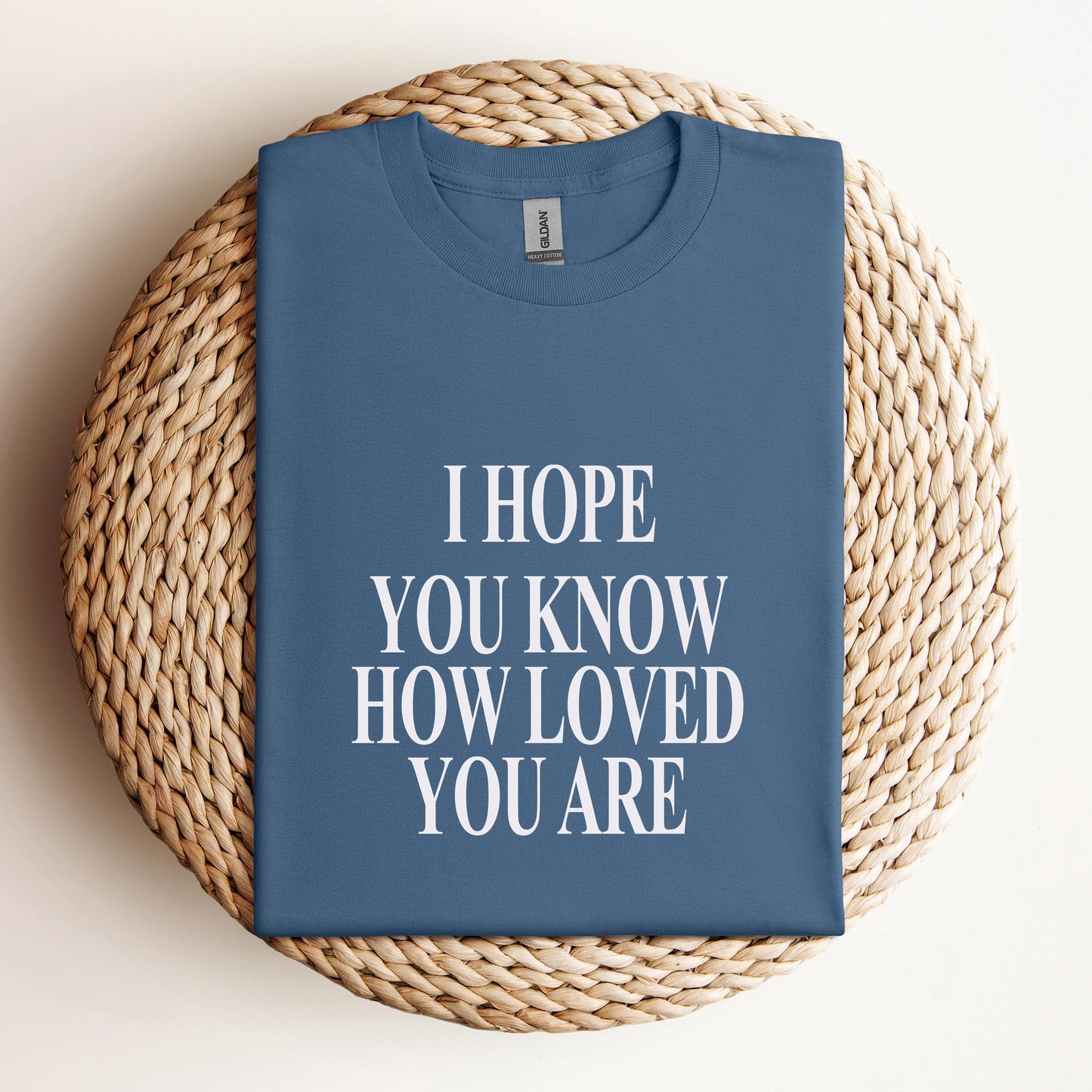 I Hope You Know How Loved You Are