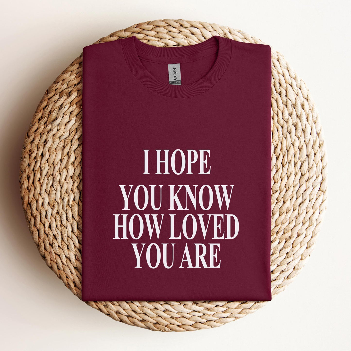 I Hope You Know How Loved You Are