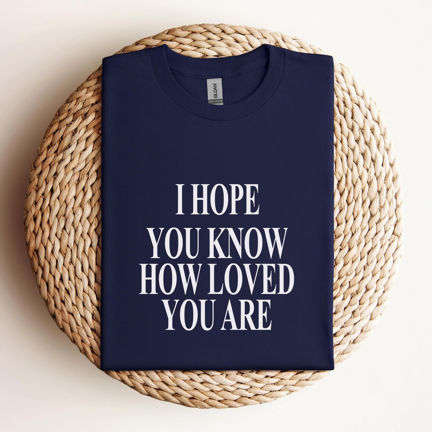 I Hope You Know How Loved You Are