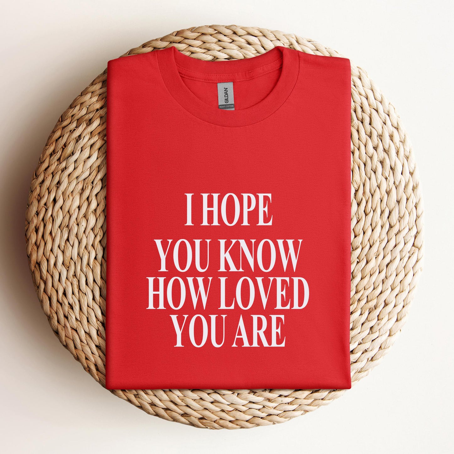 I Hope You Know How Loved You Are