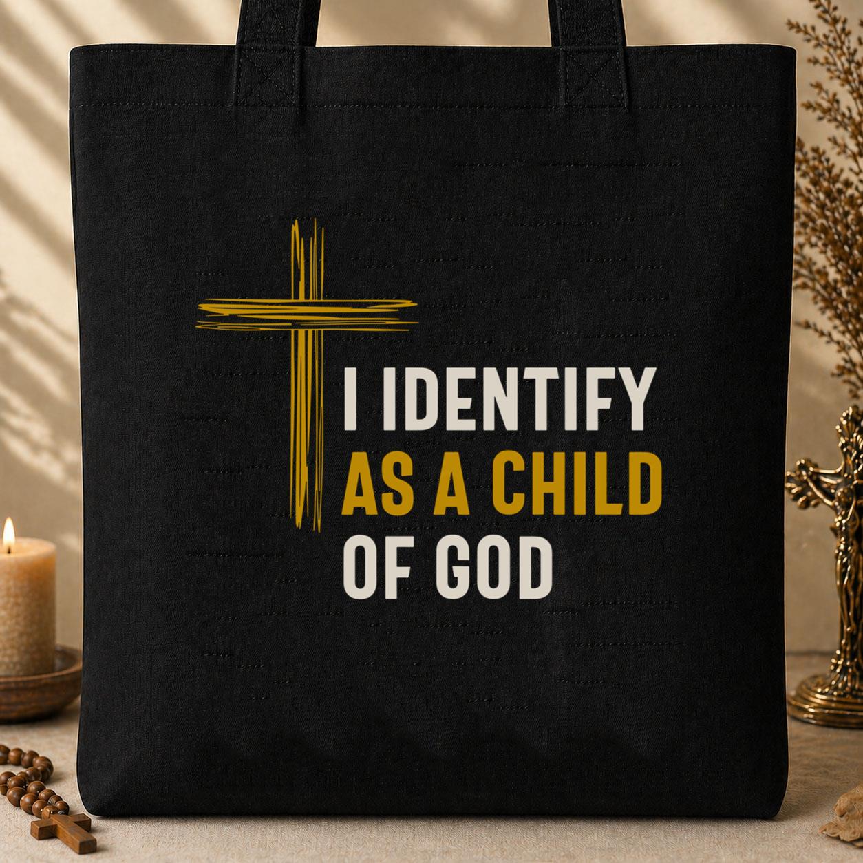 I Identify As A Child Of God 01 Tote Bag
