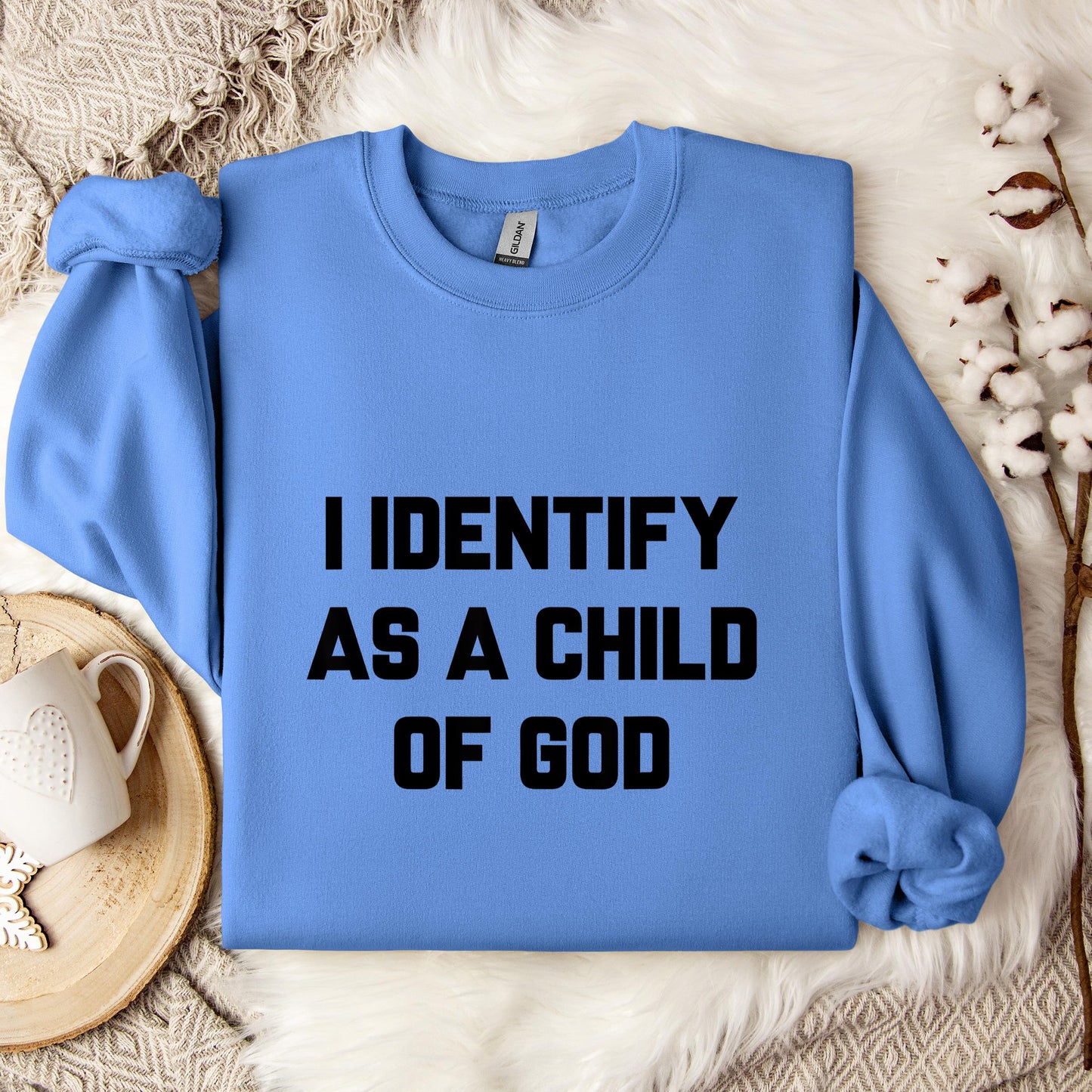 I Identify As A Child Of God 02 Sweatshirt