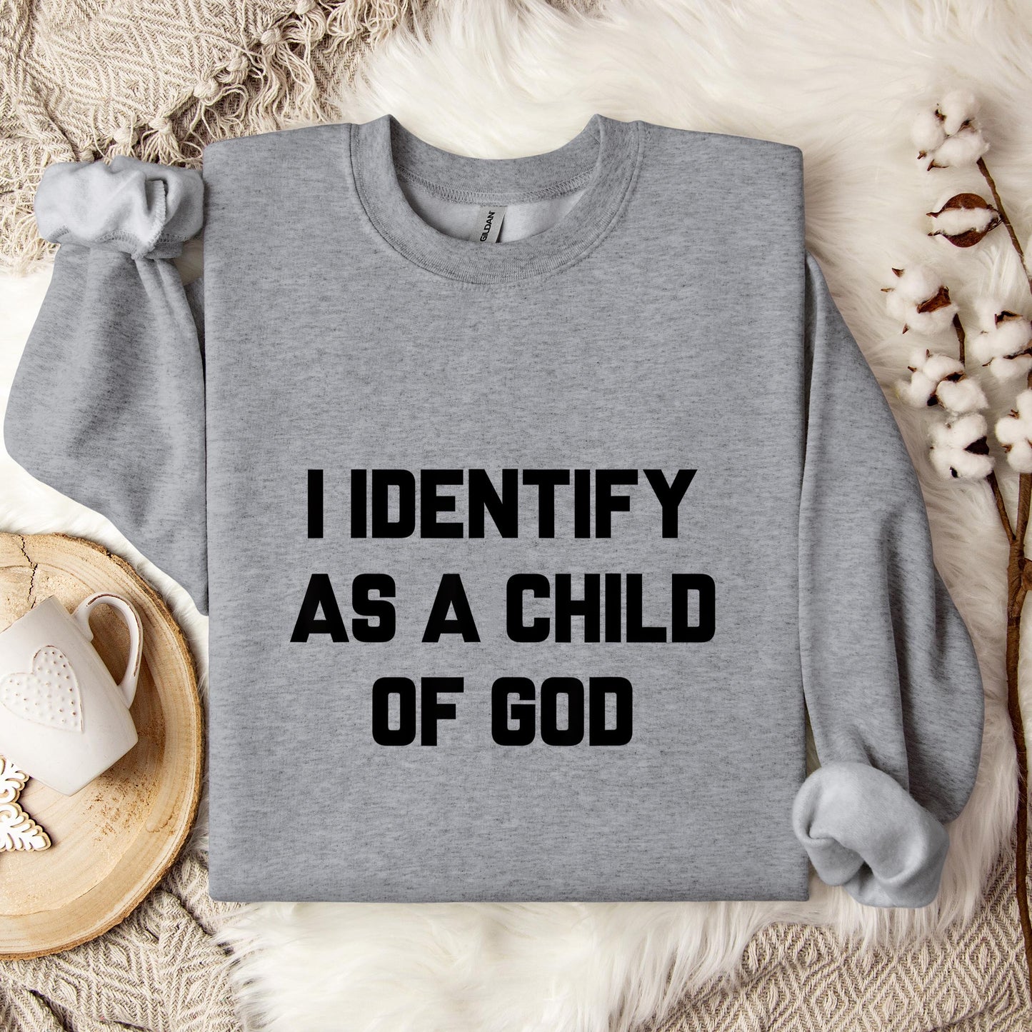 I Identify As A Child Of God 02 Sweatshirt