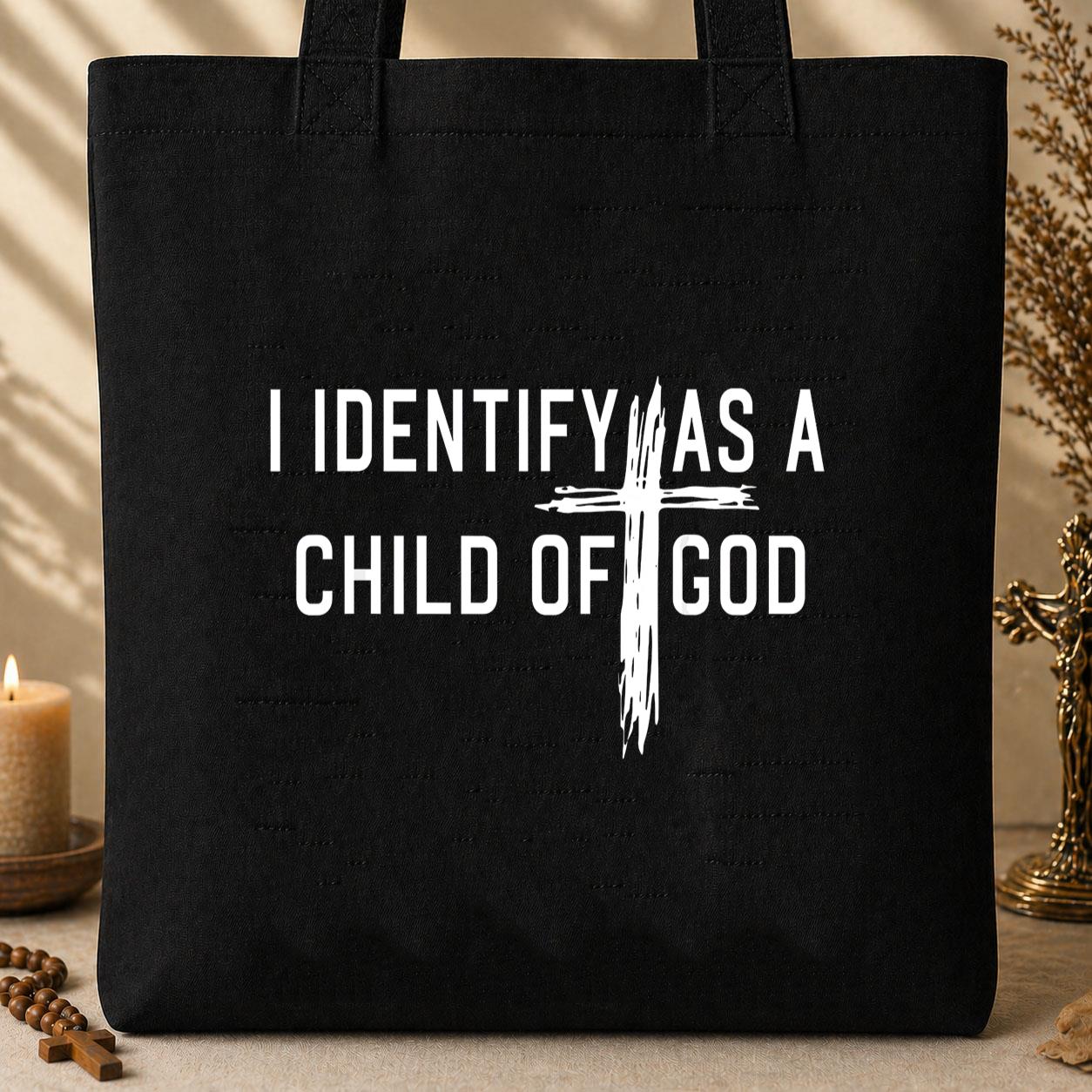 I Identify As A Child Of God 04 Tote Bag