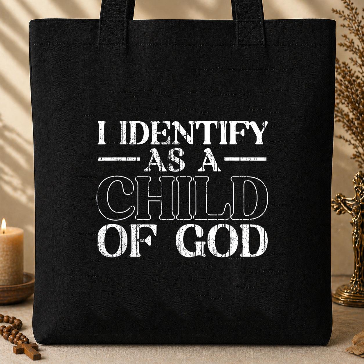 I Identify As A Child Of God 08 Tote Bag