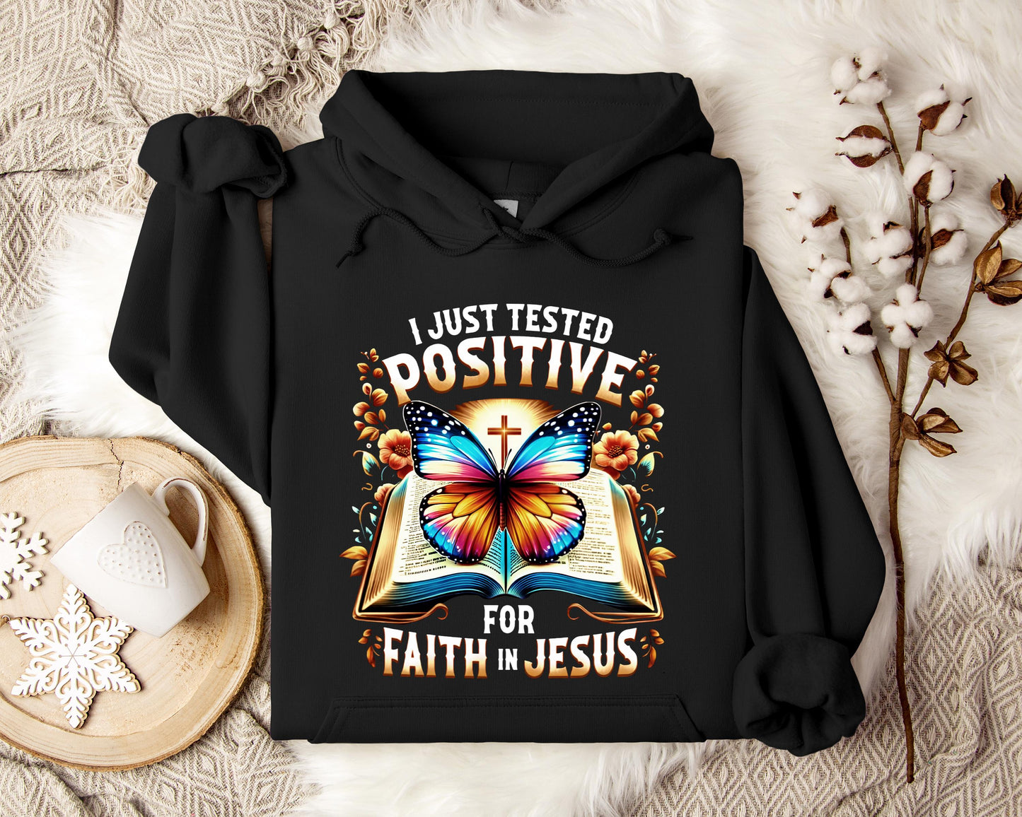 I Just Tested Positive For Faith In Jesus Hoodie