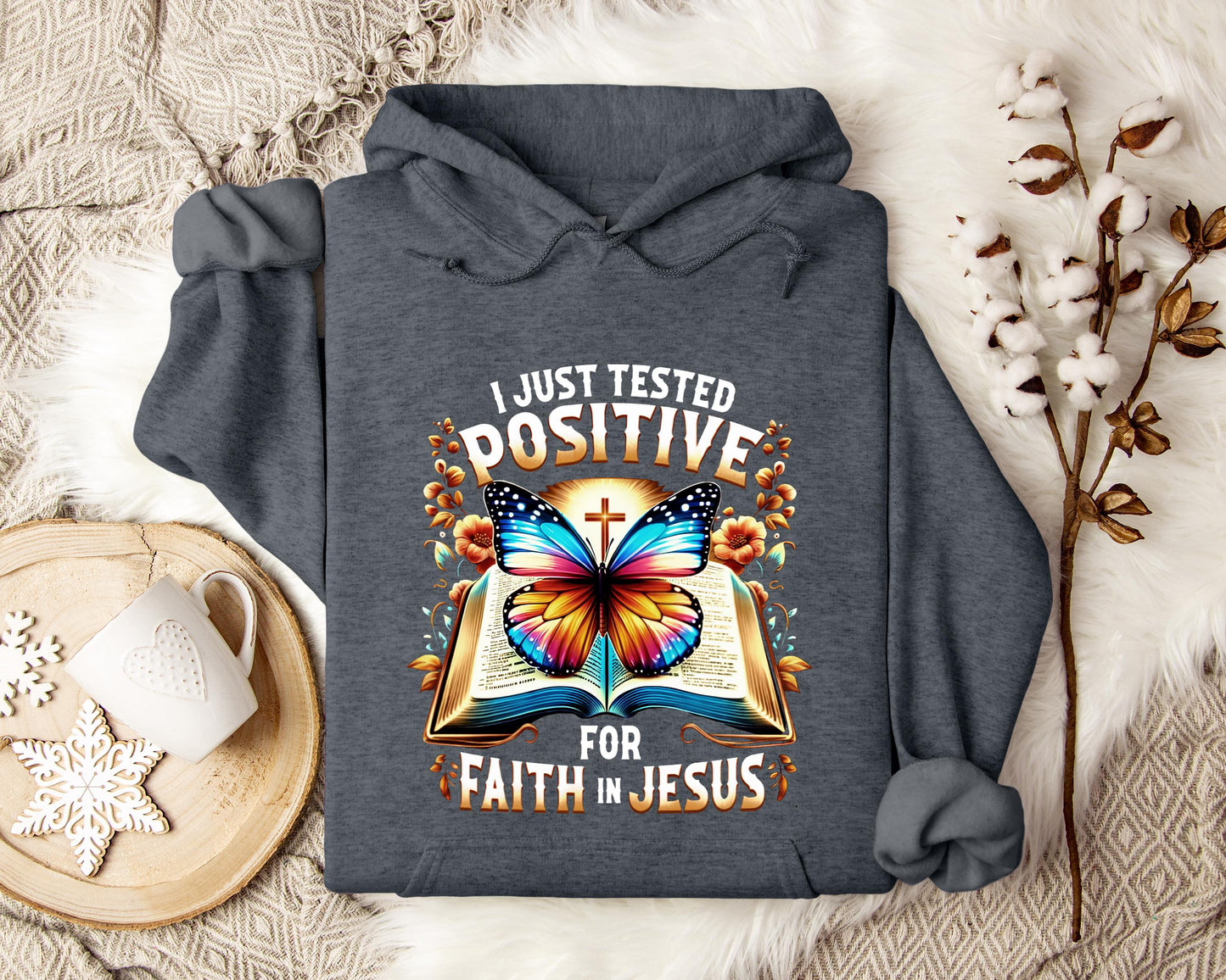I Just Tested Positive For Faith In Jesus Hoodie