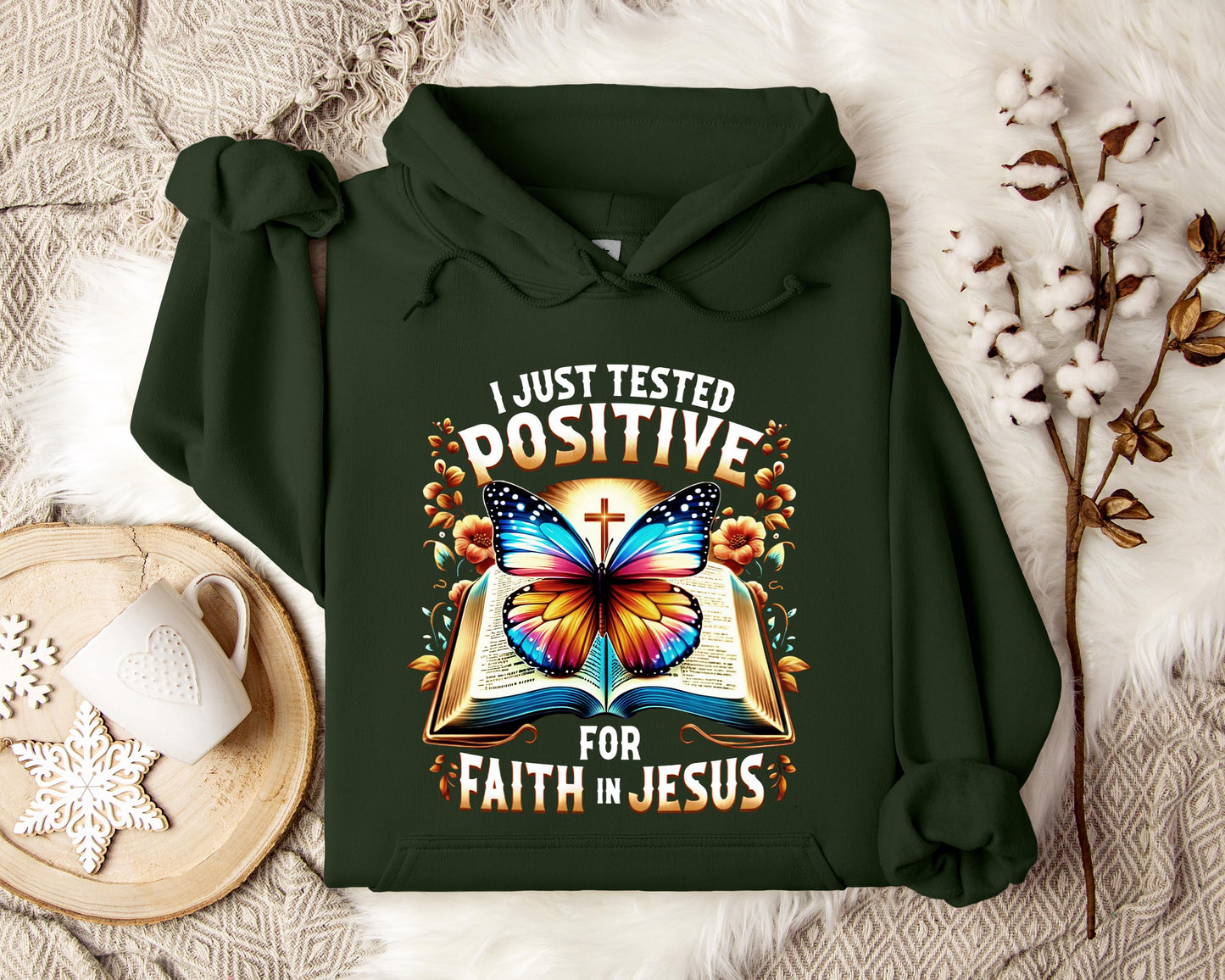 I Just Tested Positive For Faith In Jesus Hoodie