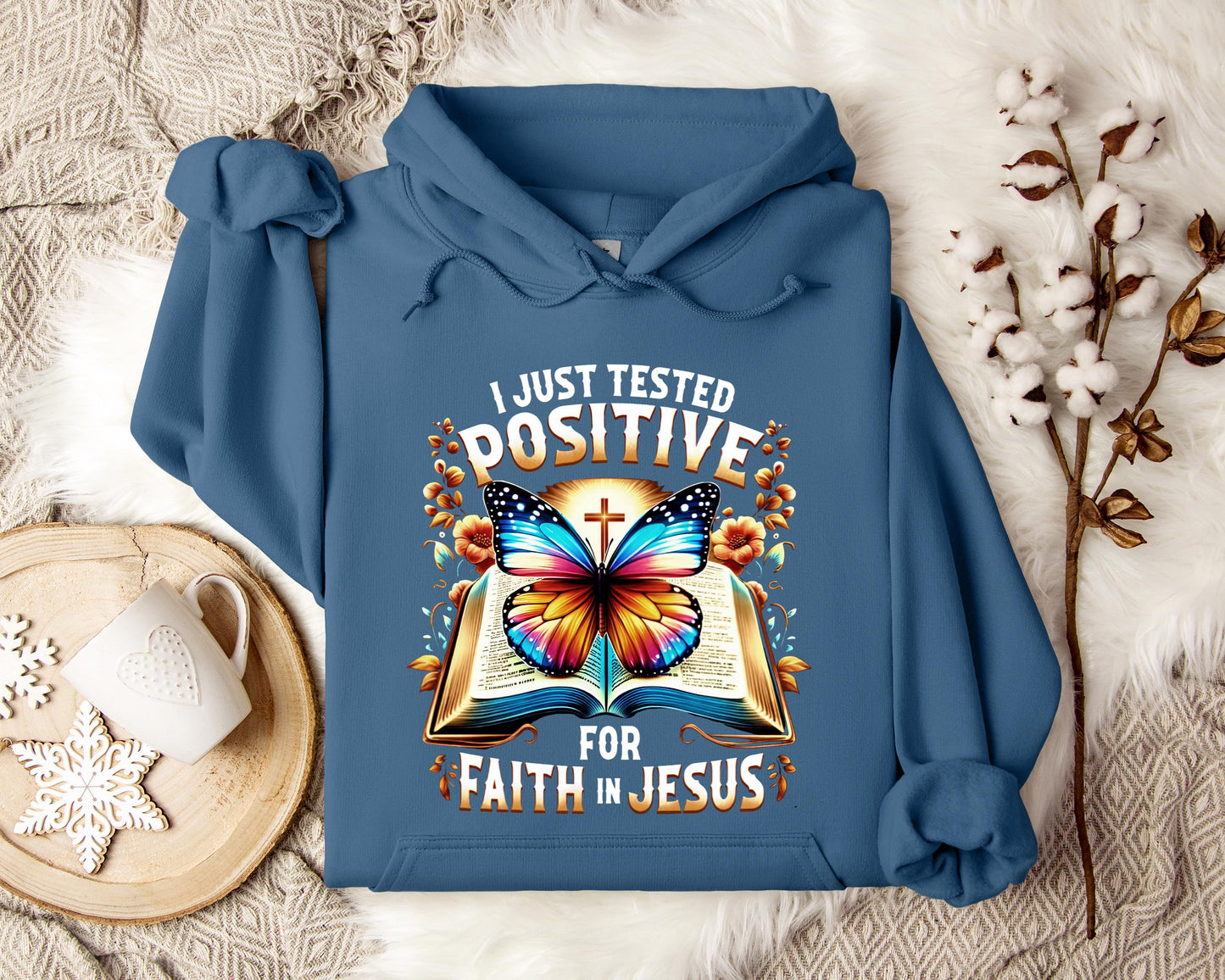 I Just Tested Positive For Faith In Jesus Hoodie