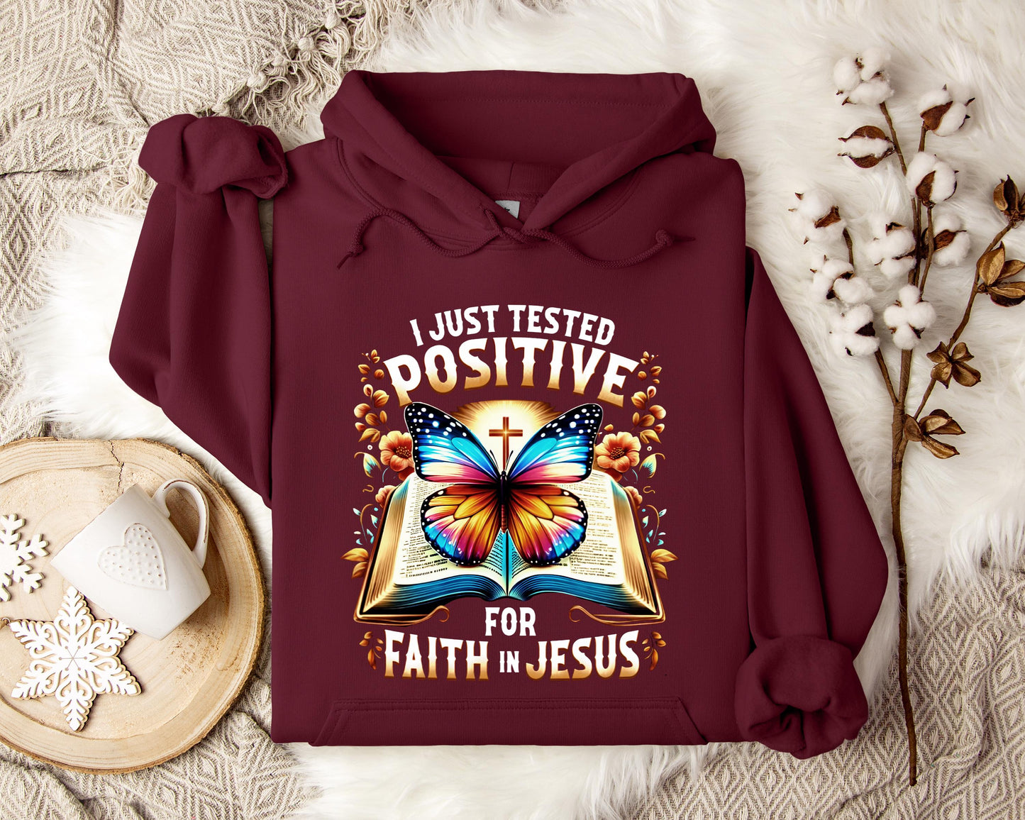 I Just Tested Positive For Faith In Jesus Hoodie