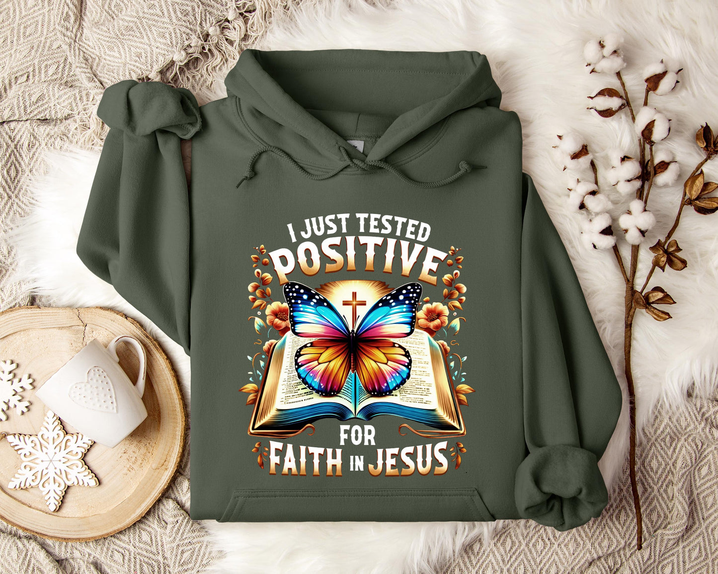 I Just Tested Positive For Faith In Jesus Hoodie