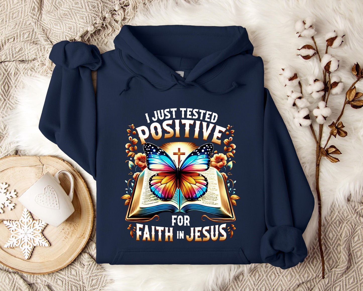 I Just Tested Positive For Faith In Jesus Hoodie