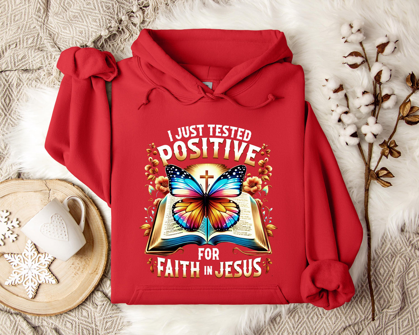 I Just Tested Positive For Faith In Jesus Hoodie