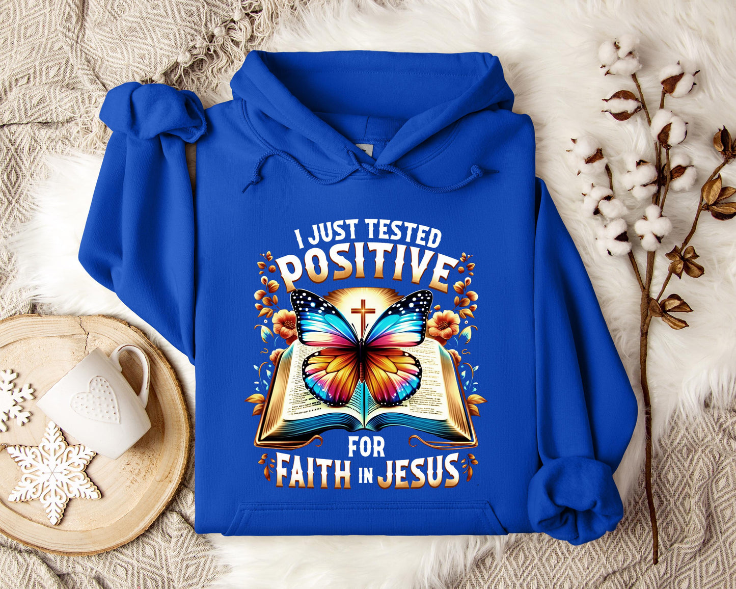 I Just Tested Positive For Faith In Jesus Hoodie