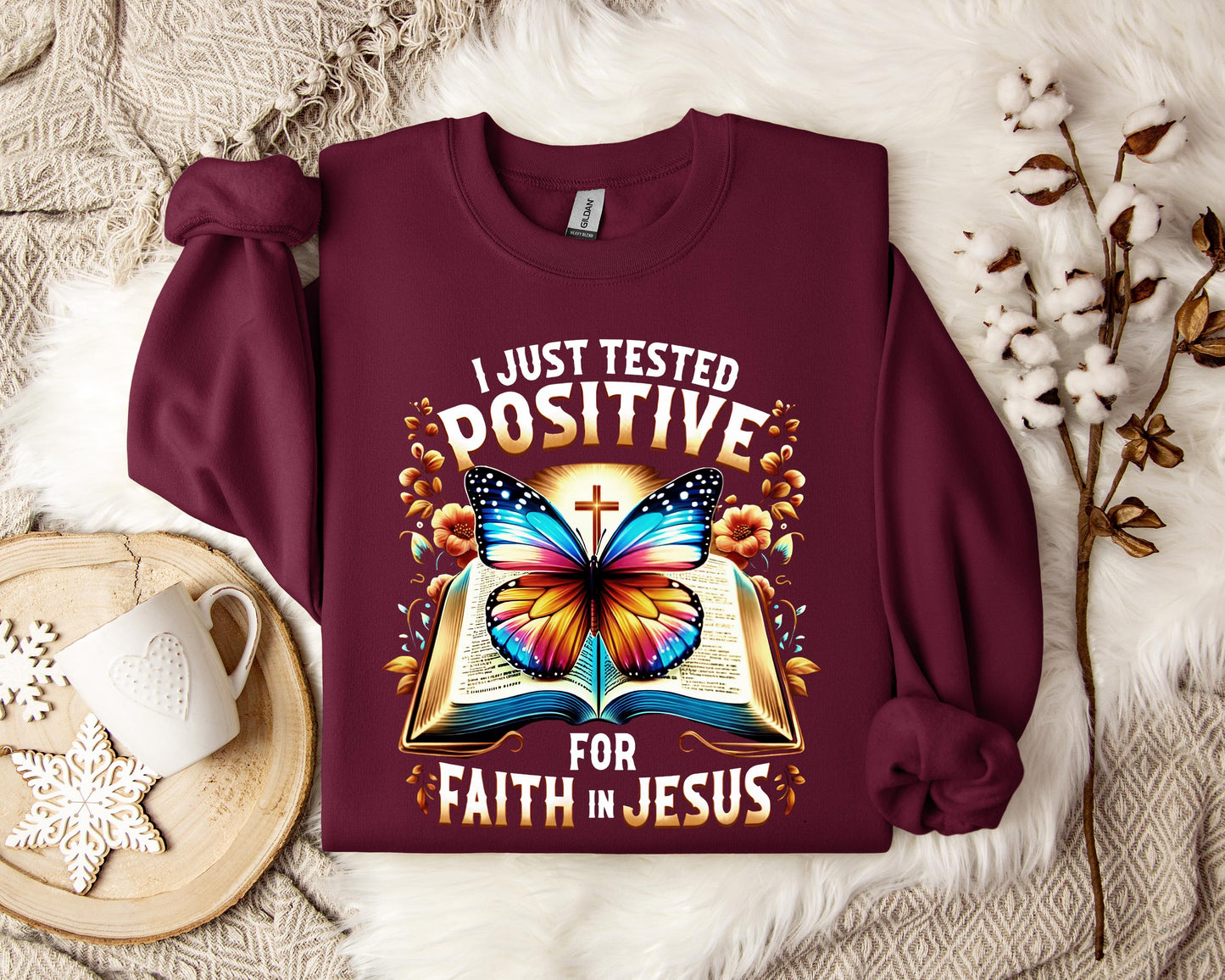 I Just Tested Positive For Faith In Jesus Sweatshirt
