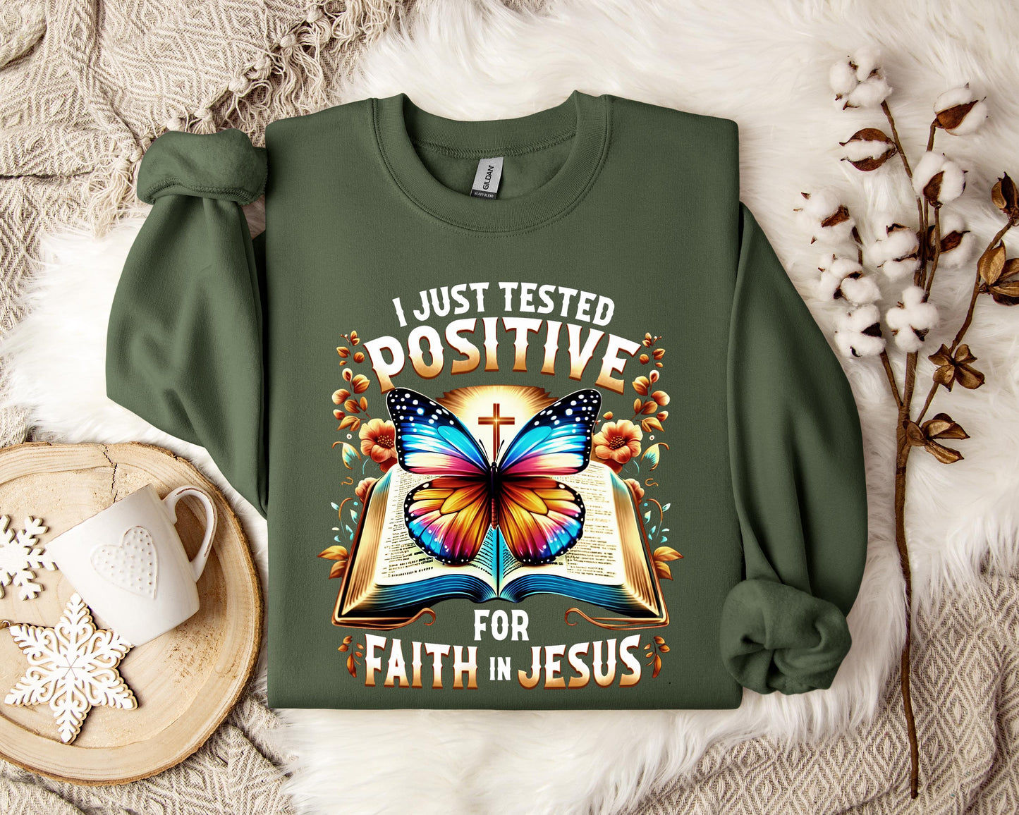 I Just Tested Positive For Faith In Jesus Sweatshirt