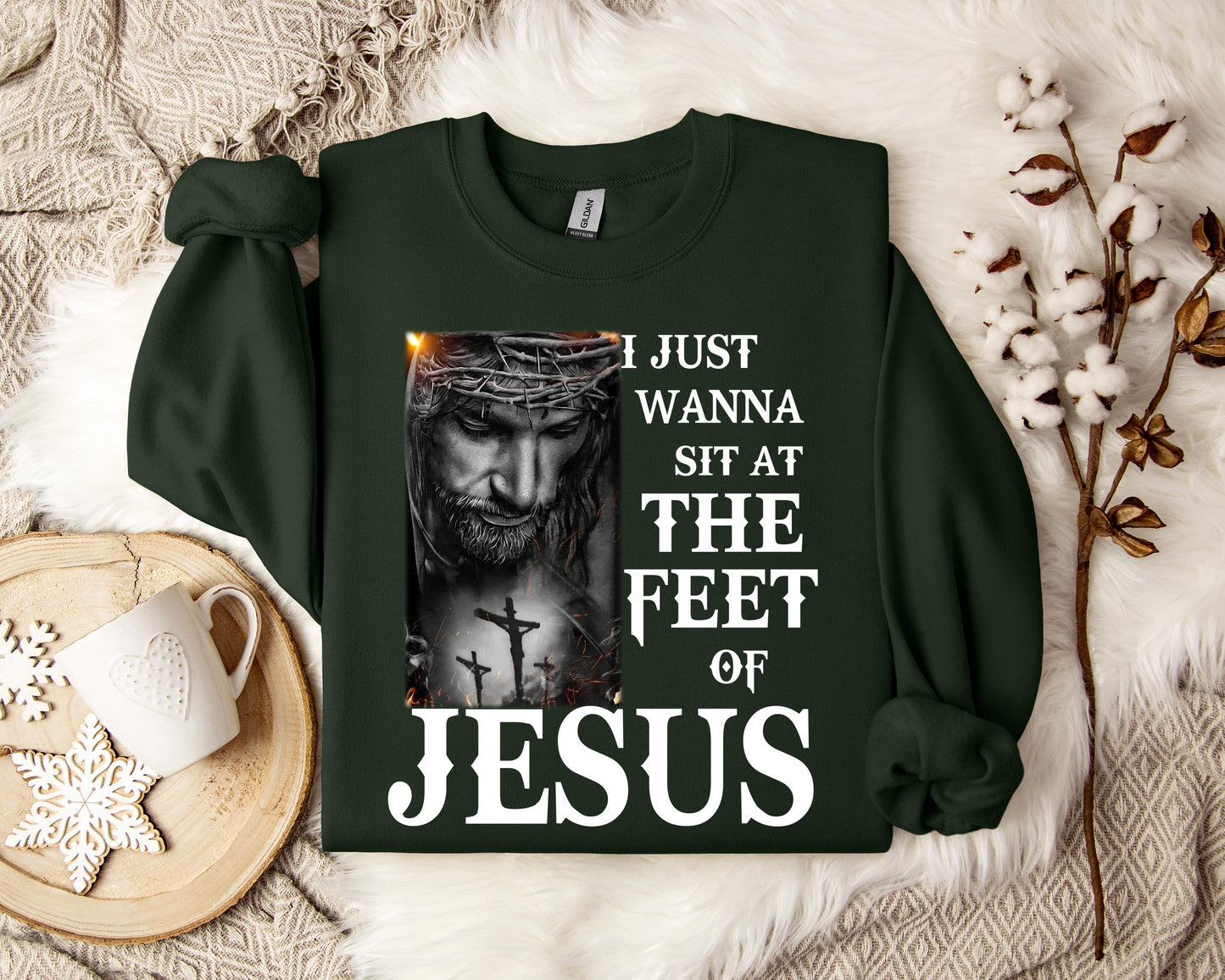 I Just Wanna Sit At The Feet Of Jesus Sweatshirt