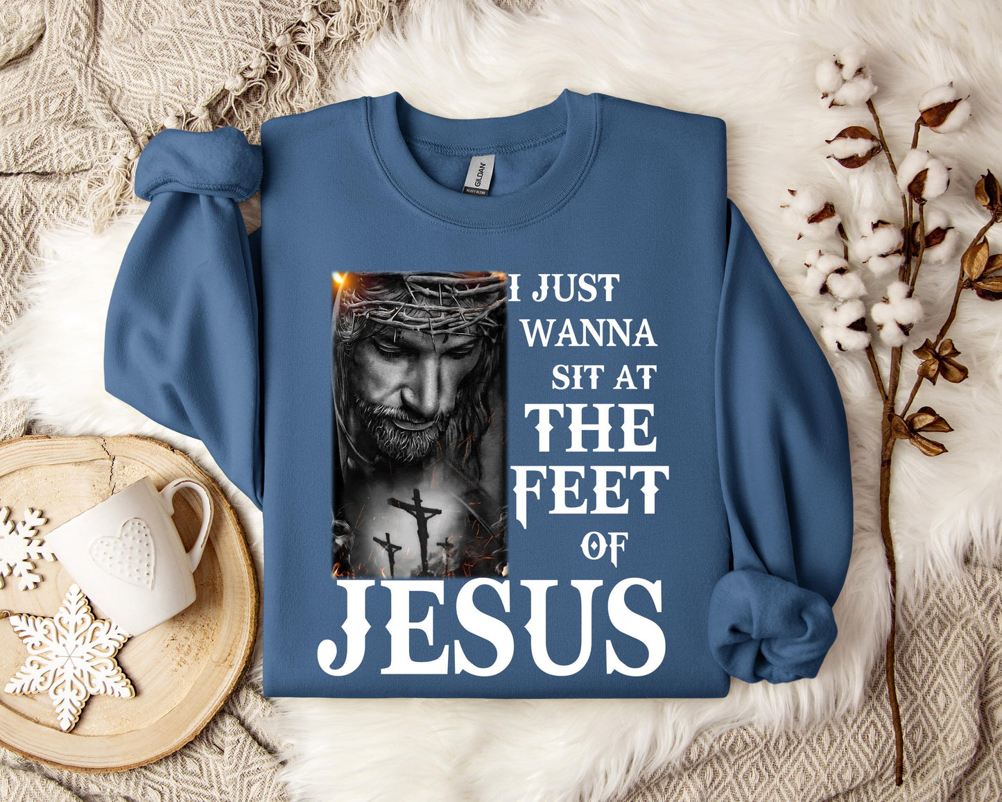I Just Wanna Sit At The Feet Of Jesus Sweatshirt