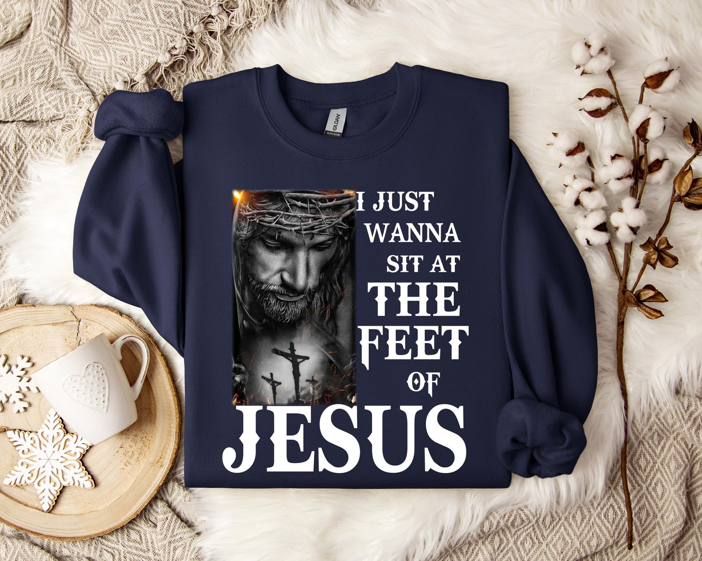 I Just Wanna Sit At The Feet Of Jesus Sweatshirt