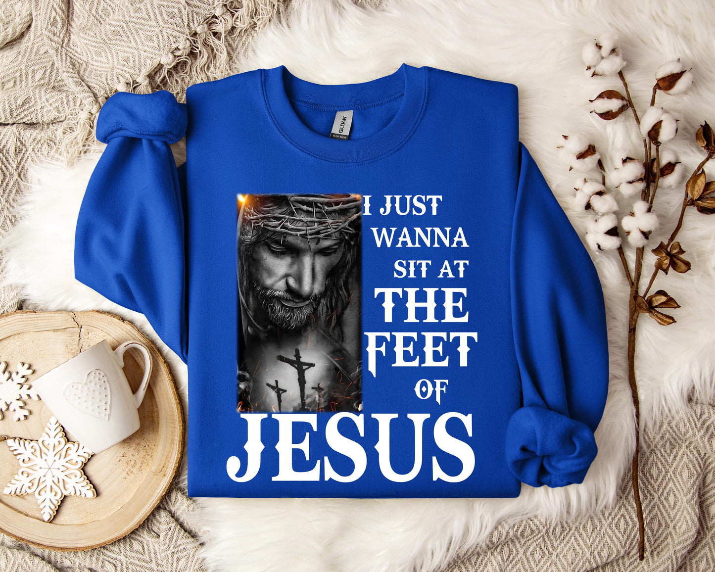 I Just Wanna Sit At The Feet Of Jesus Sweatshirt