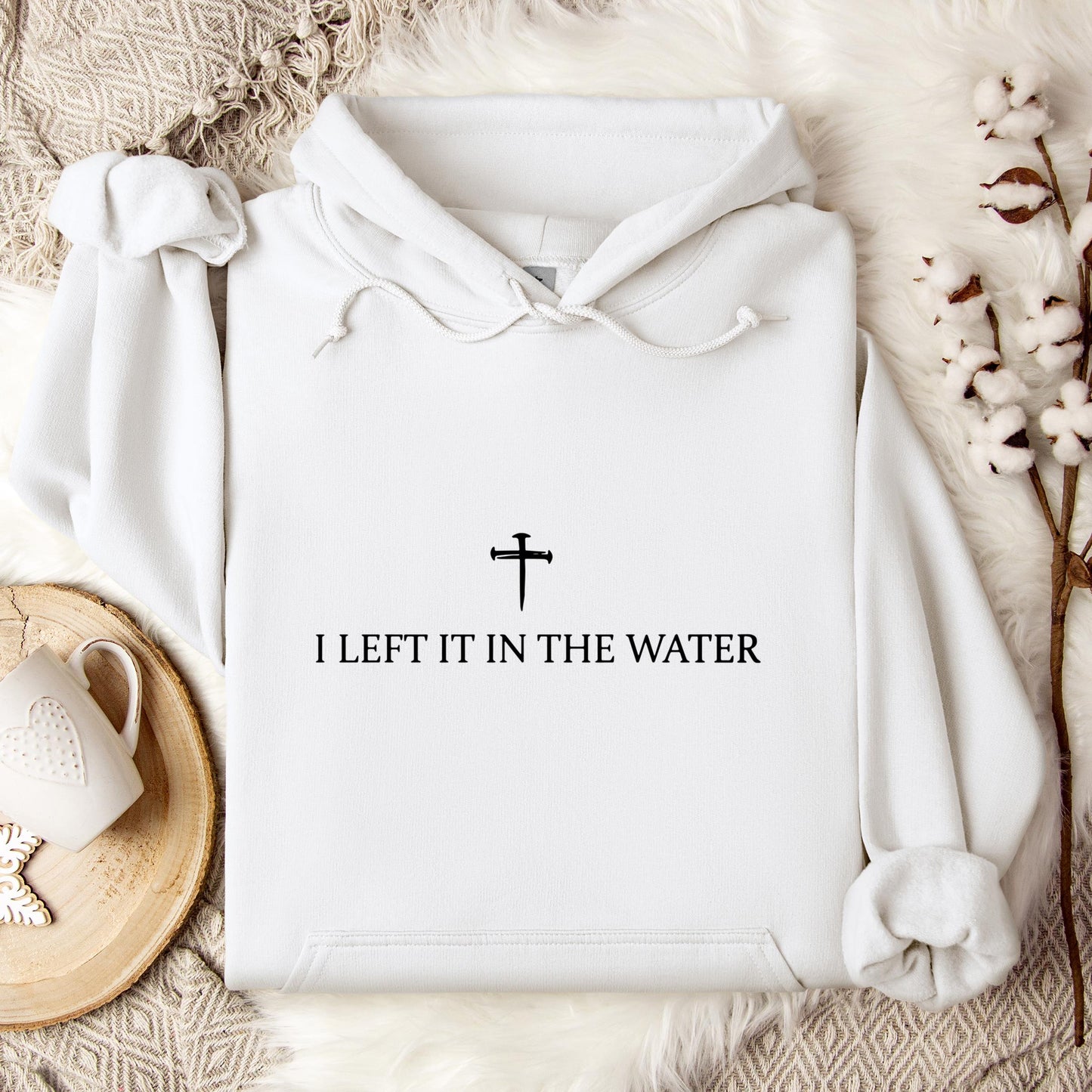 I Left It In The Water Hoodie