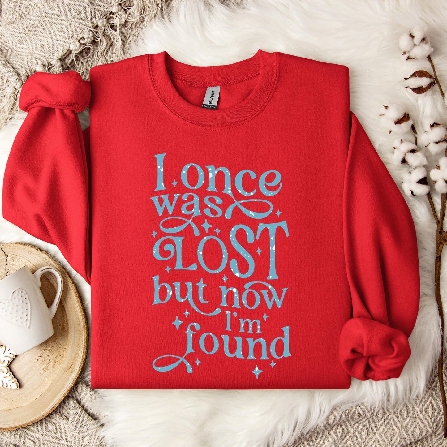 I Once Was Lost But Now I'm Found Sweatshirt