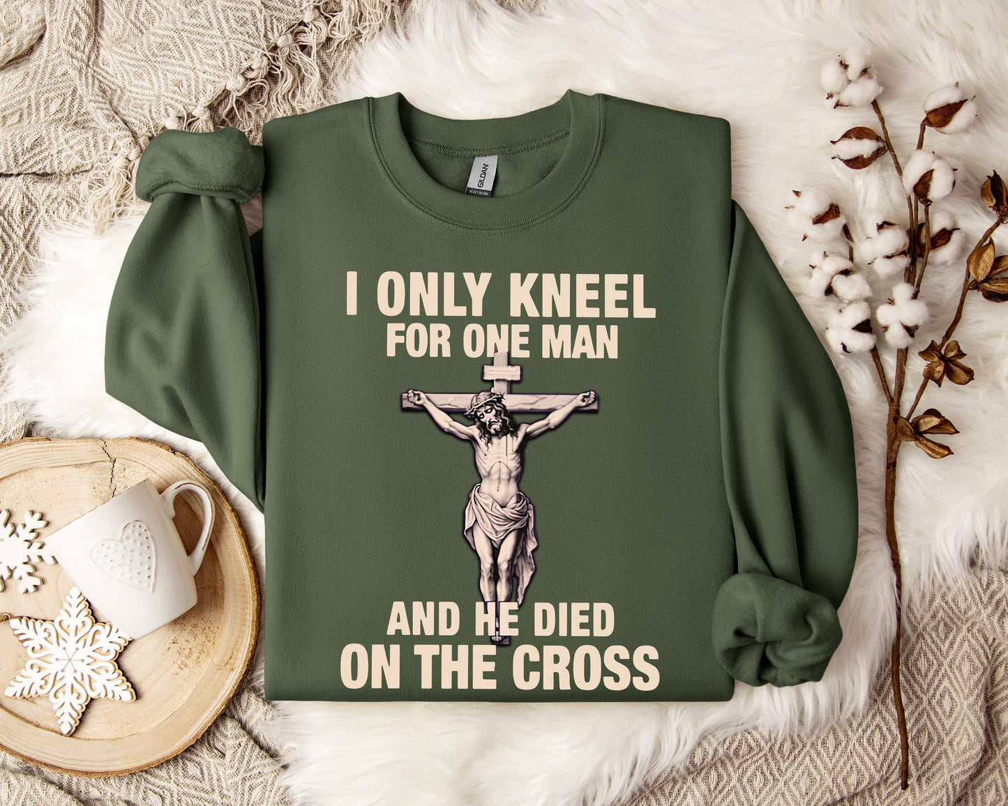 I Only Kneel For One Man And He Died On The Cross 2 Sweatshirt