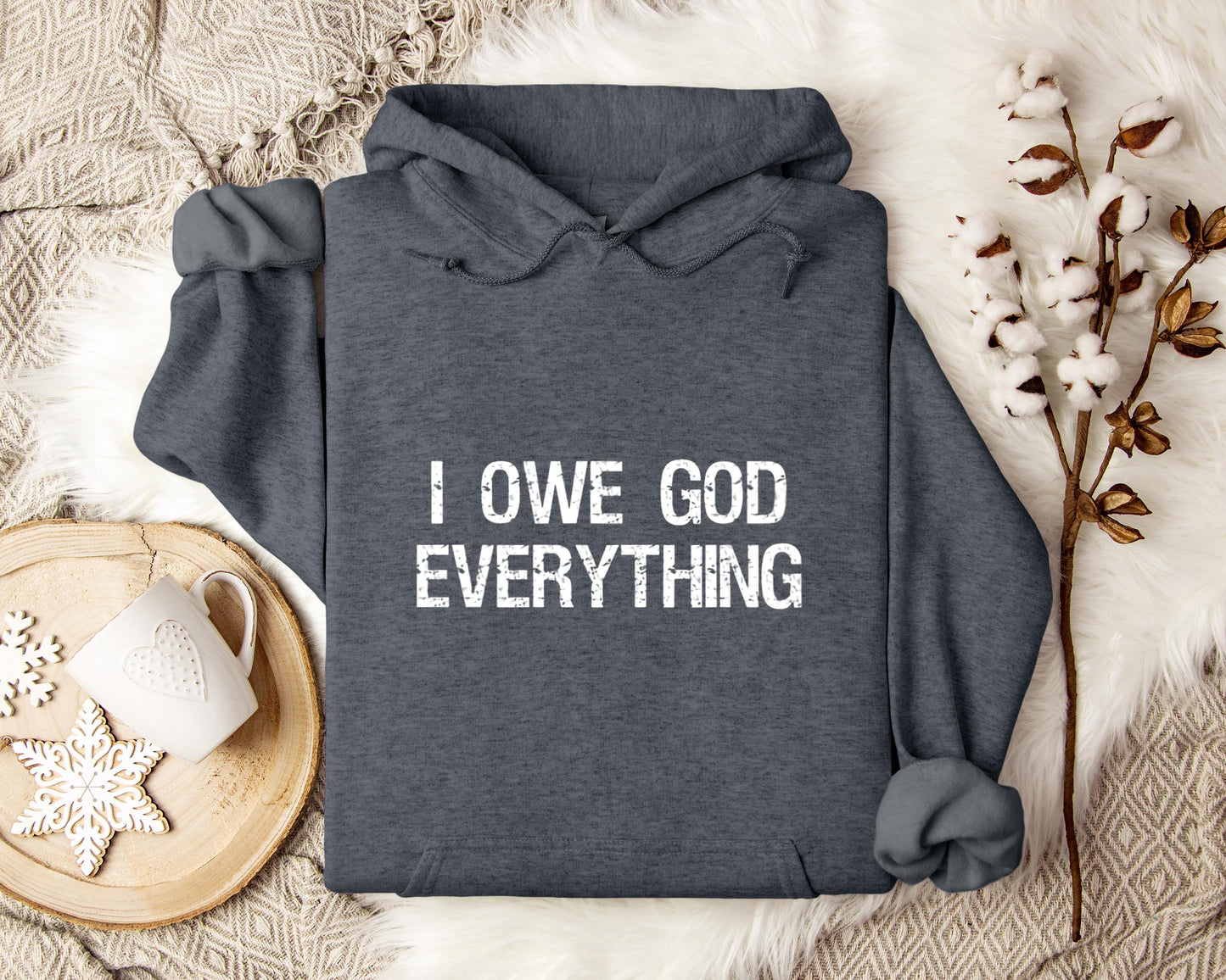 I Owe God Everything Hoodie