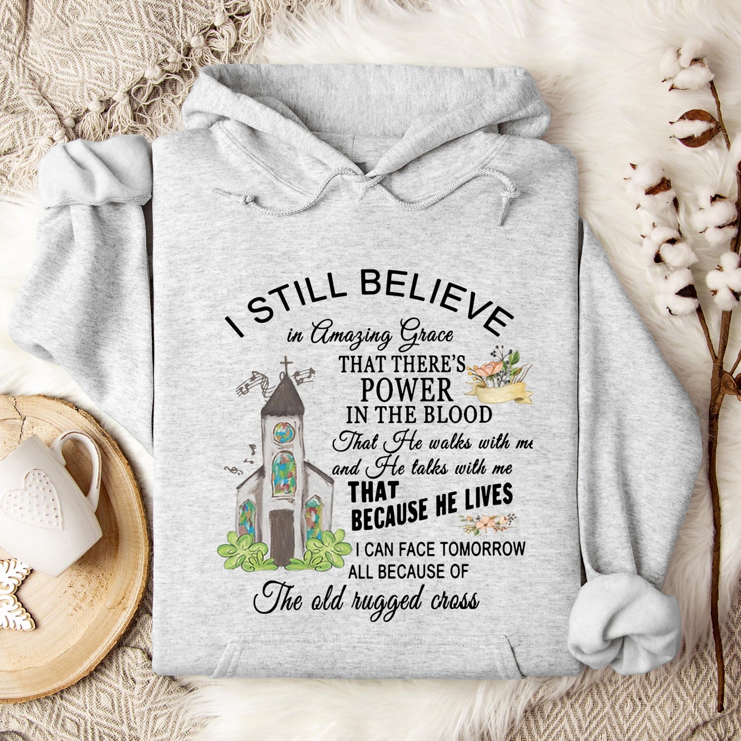 I Still Believe In Amazing Grace Hoodie