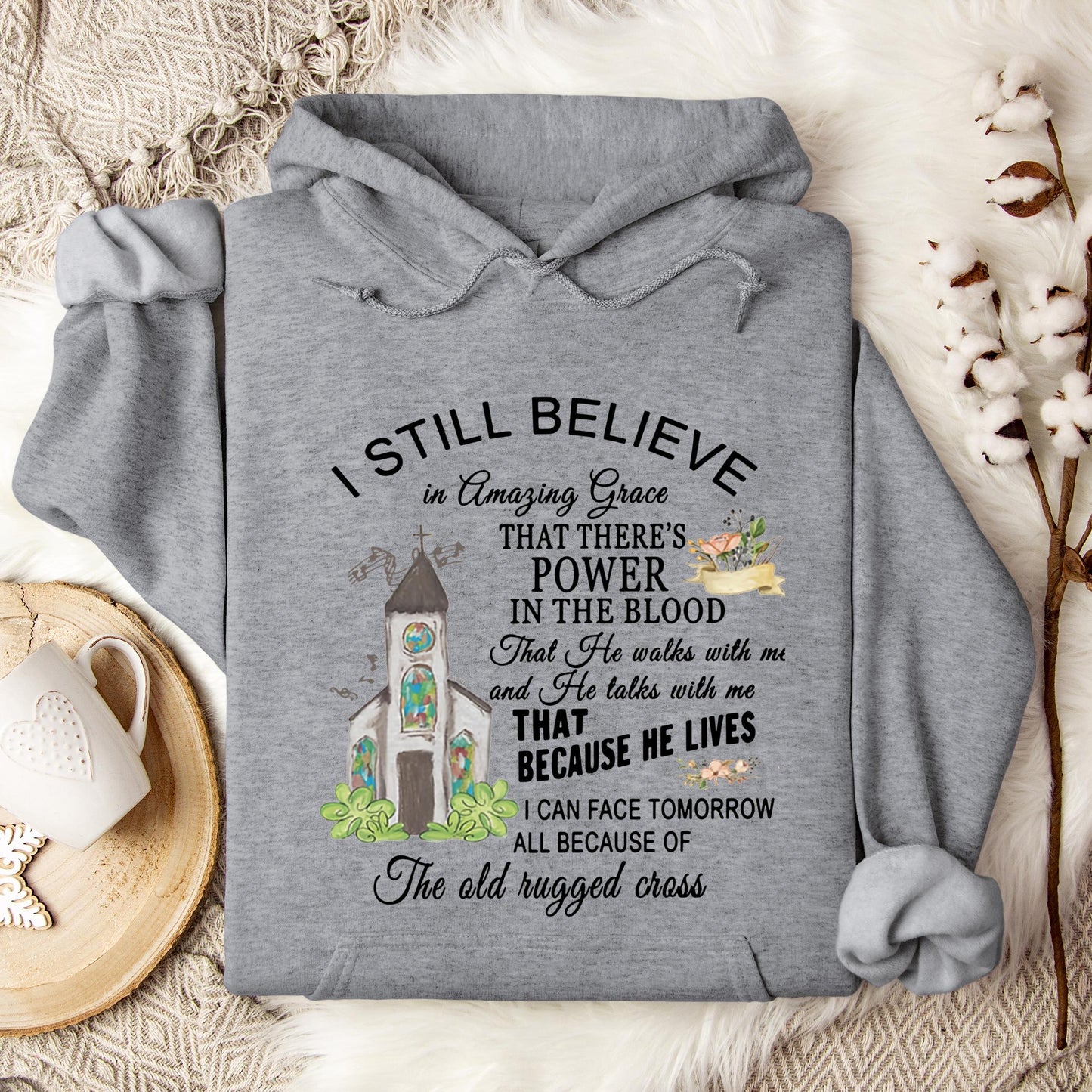 I Still Believe In Amazing Grace Hoodie