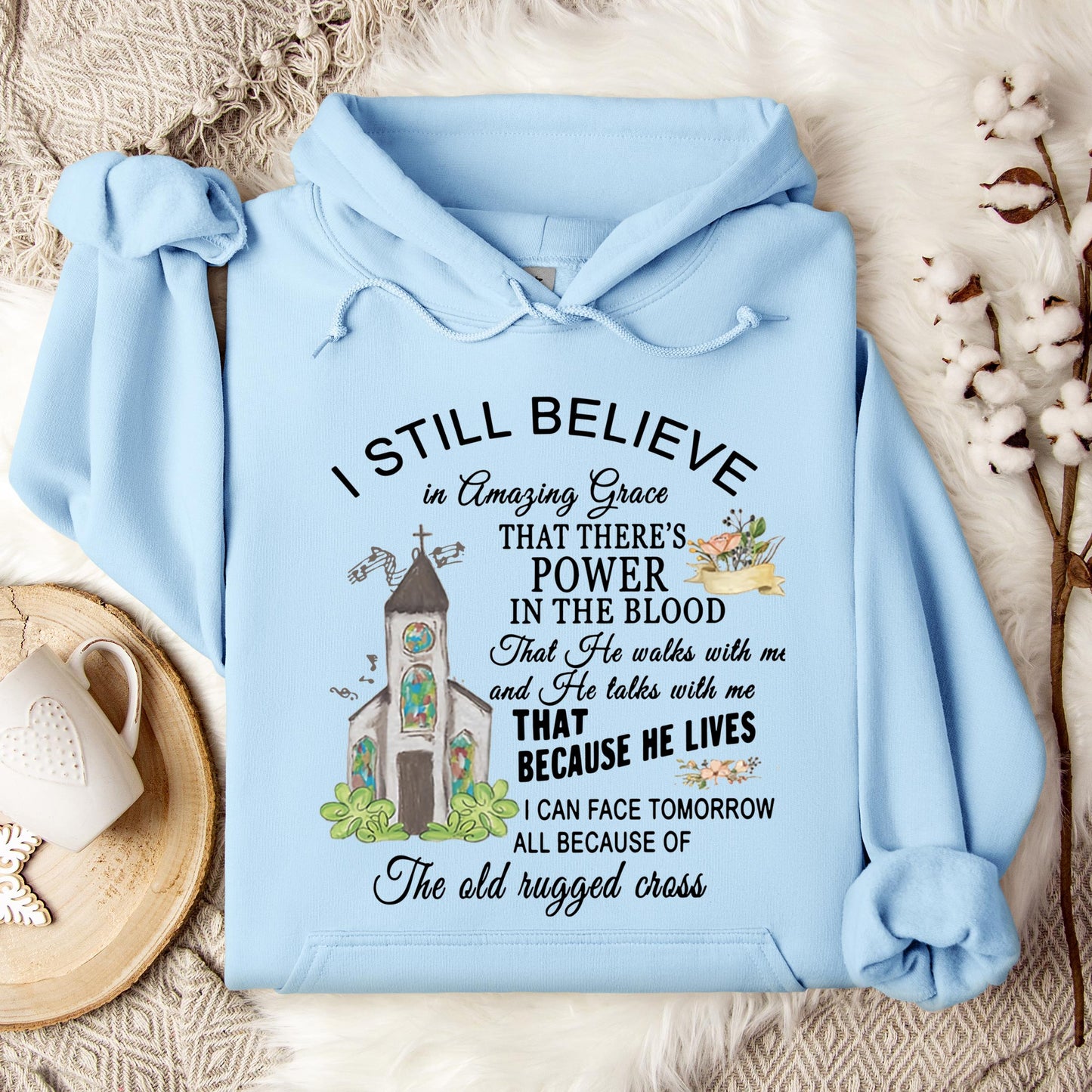 I Still Believe In Amazing Grace Hoodie