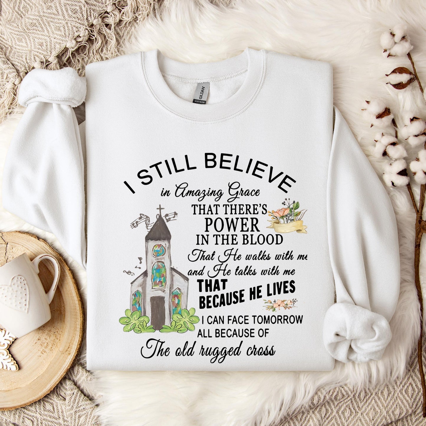 I Still Believe In Amazing Grace Sweatshirt