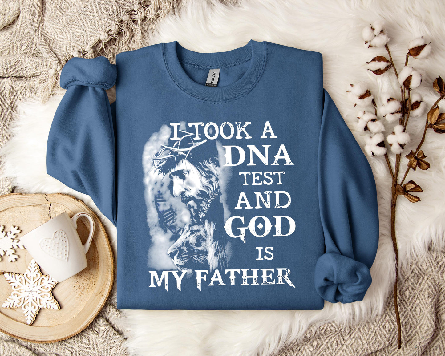 I Took A DNA Test And God Is My Father Sweatshirt