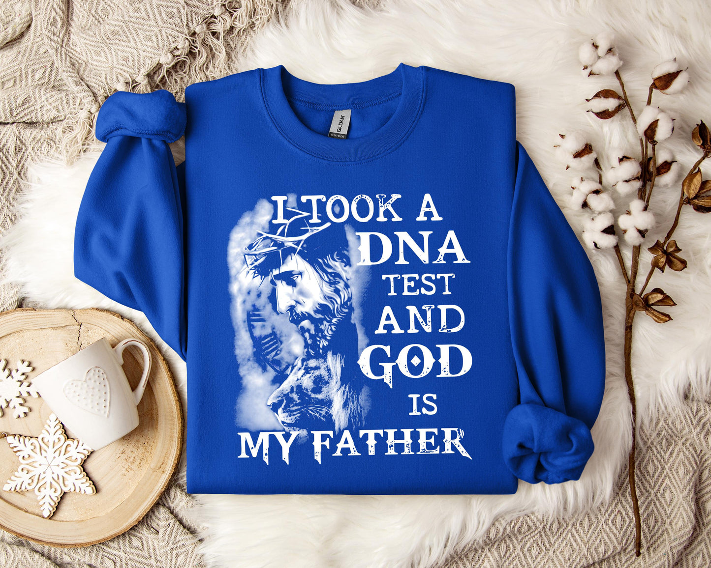 I Took A DNA Test And God Is My Father Sweatshirt