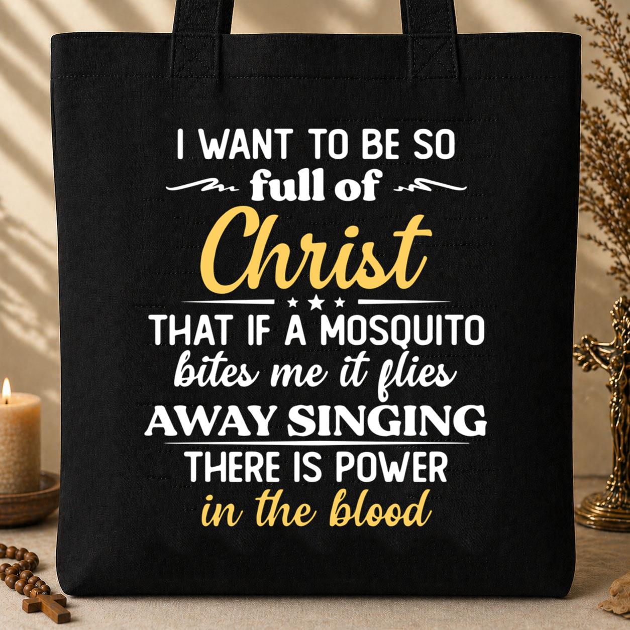 I Want To Be So Full Of Christ 01 Tote Bag
