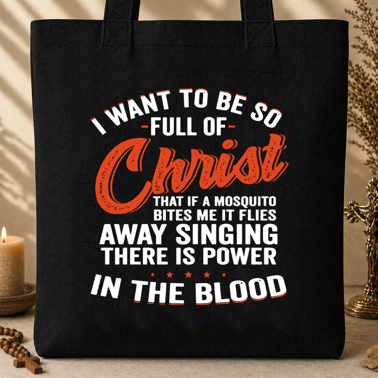 I Want To Be So Full Of Christ 02 Tote Bag