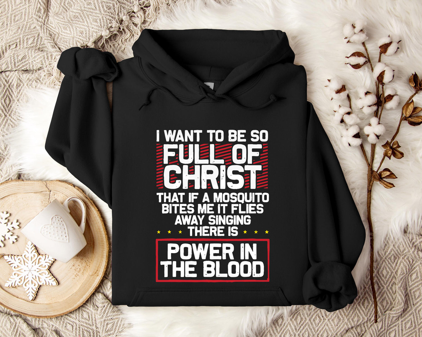 I Want To Be So Full Of Christ Power In The Blood Hoodie