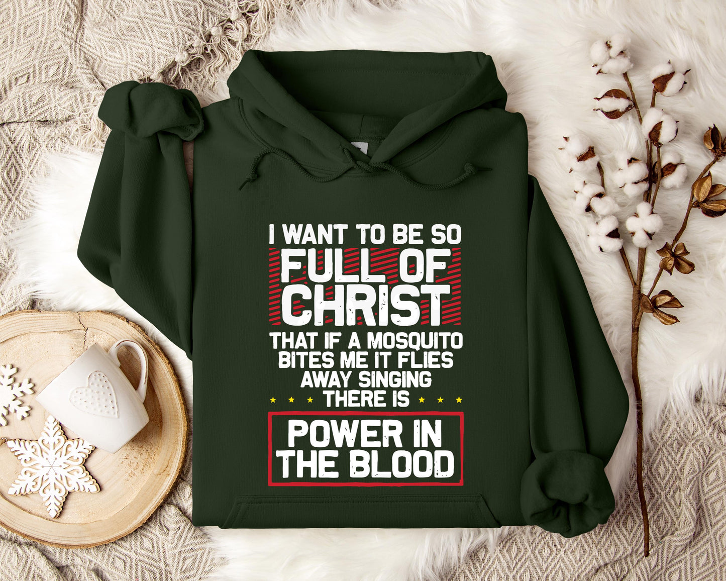 I Want To Be So Full Of Christ Power In The Blood Hoodie