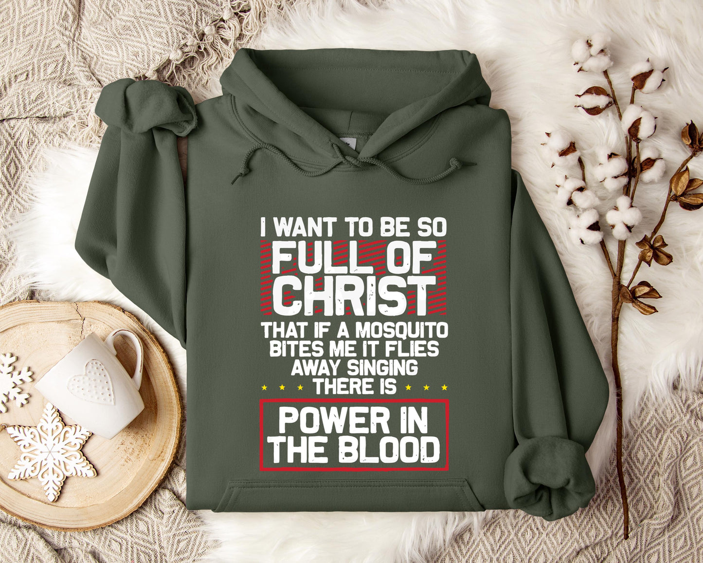 I Want To Be So Full Of Christ Power In The Blood Hoodie