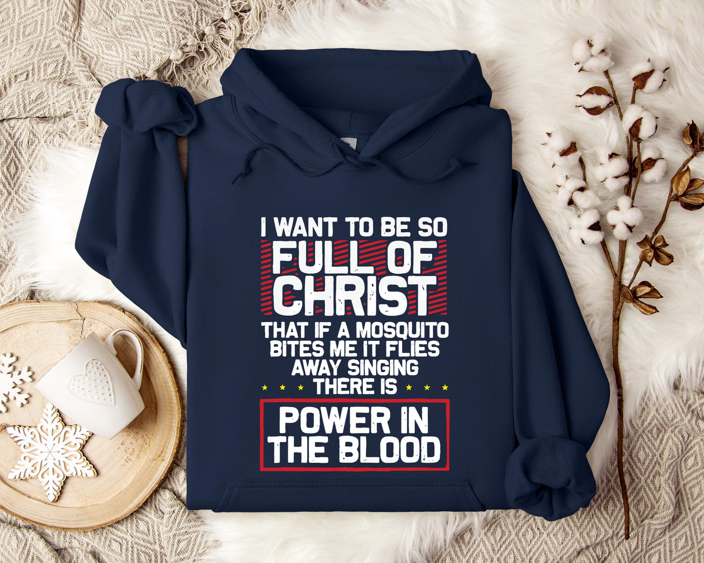 I Want To Be So Full Of Christ Power In The Blood Hoodie
