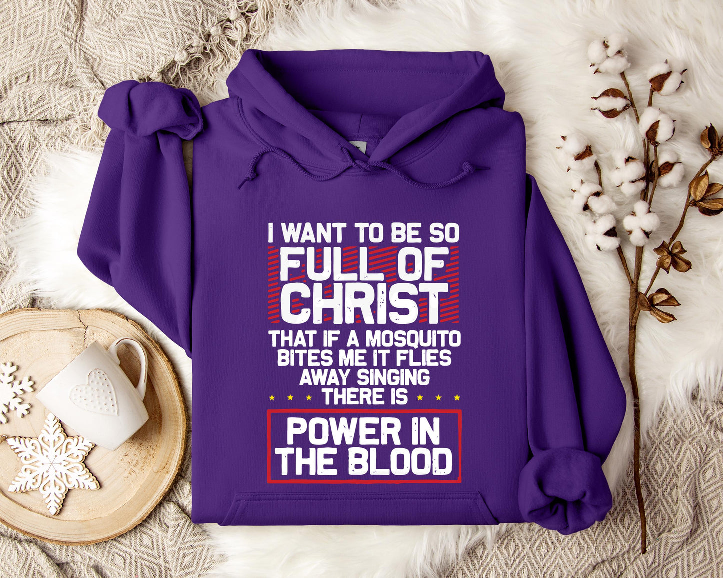 I Want To Be So Full Of Christ Power In The Blood Hoodie