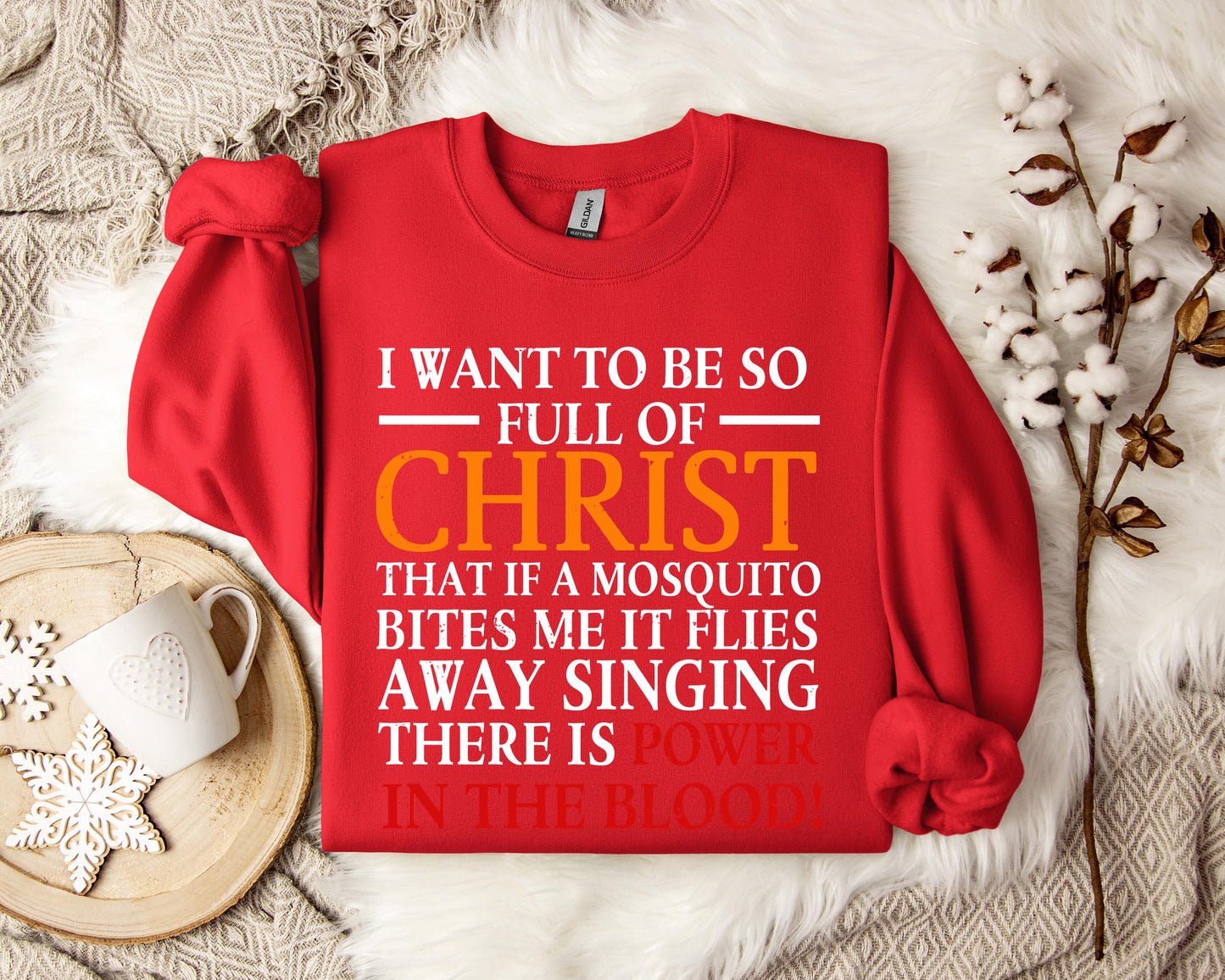 I Want To Be So Full Of Christ Sweatshirt