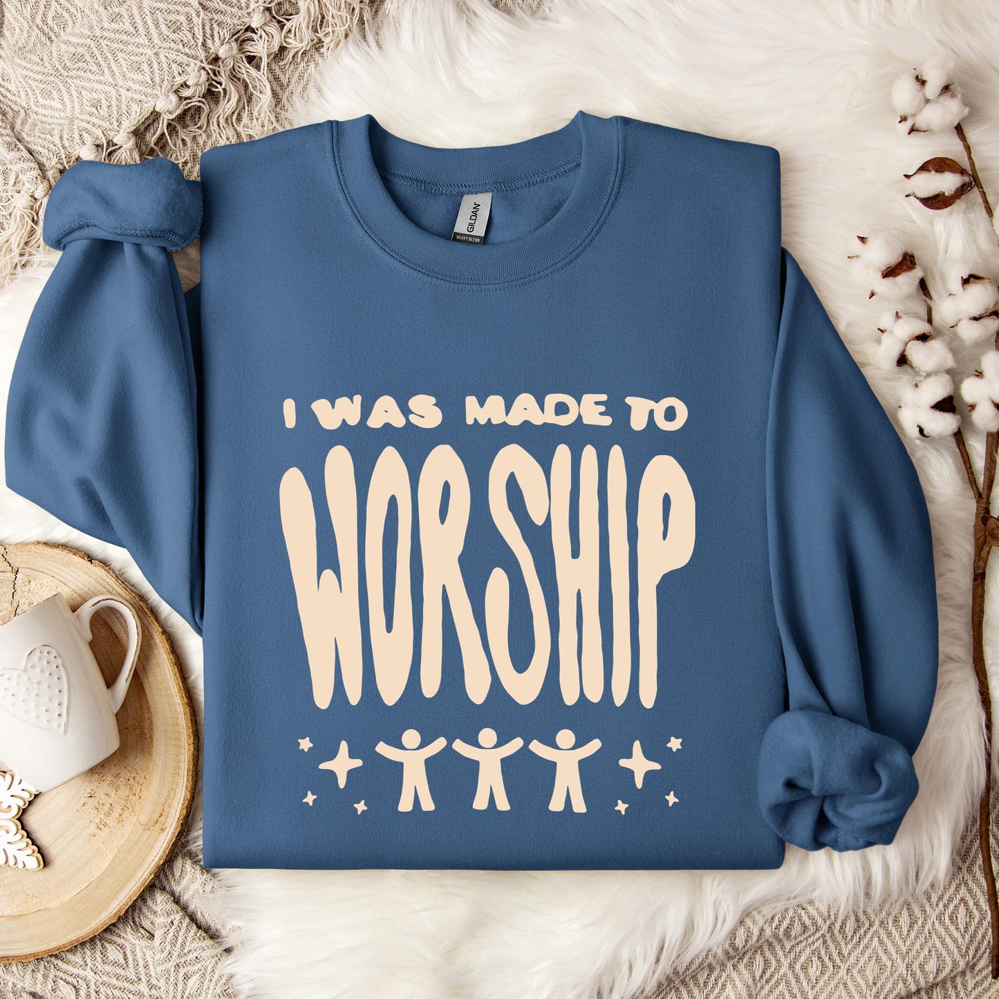 I Was Made To Worship Sweatshirt