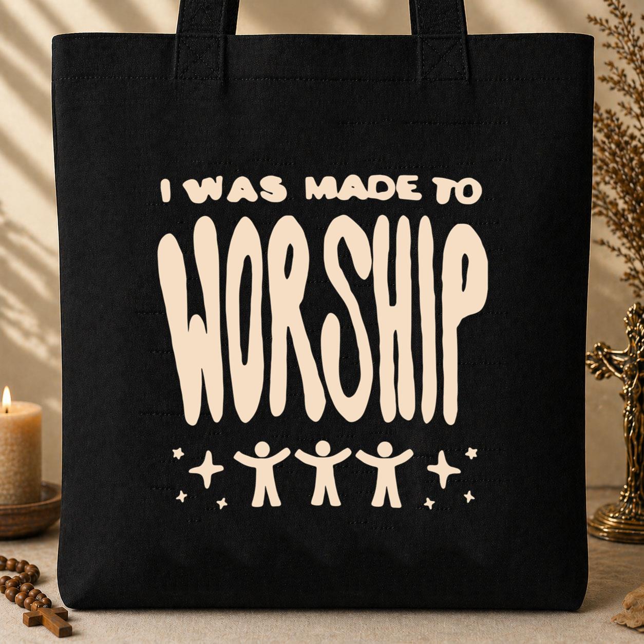 I Was Made To Worship Tote Bag