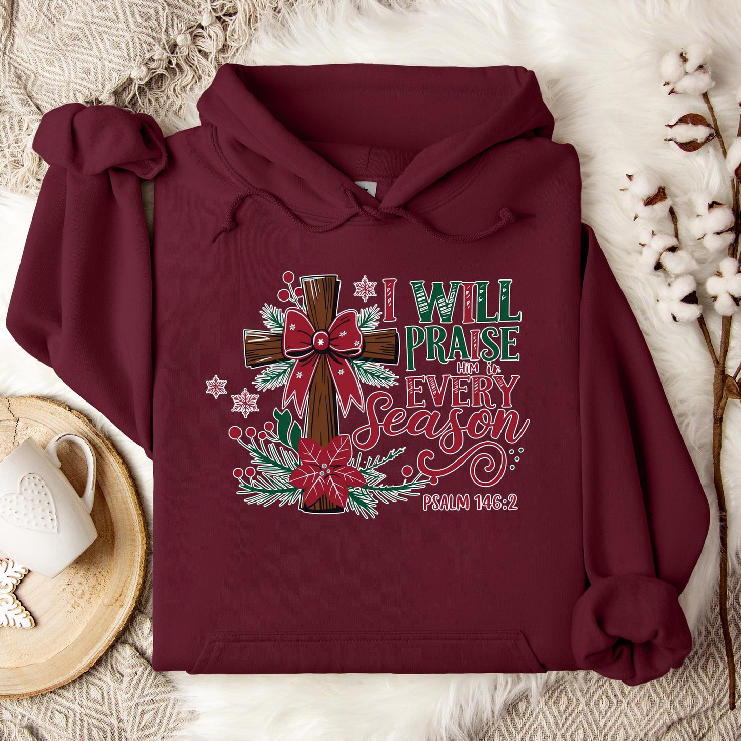 I Will Praise Him In Every Season Psalm 146.2 01 Hoodie
