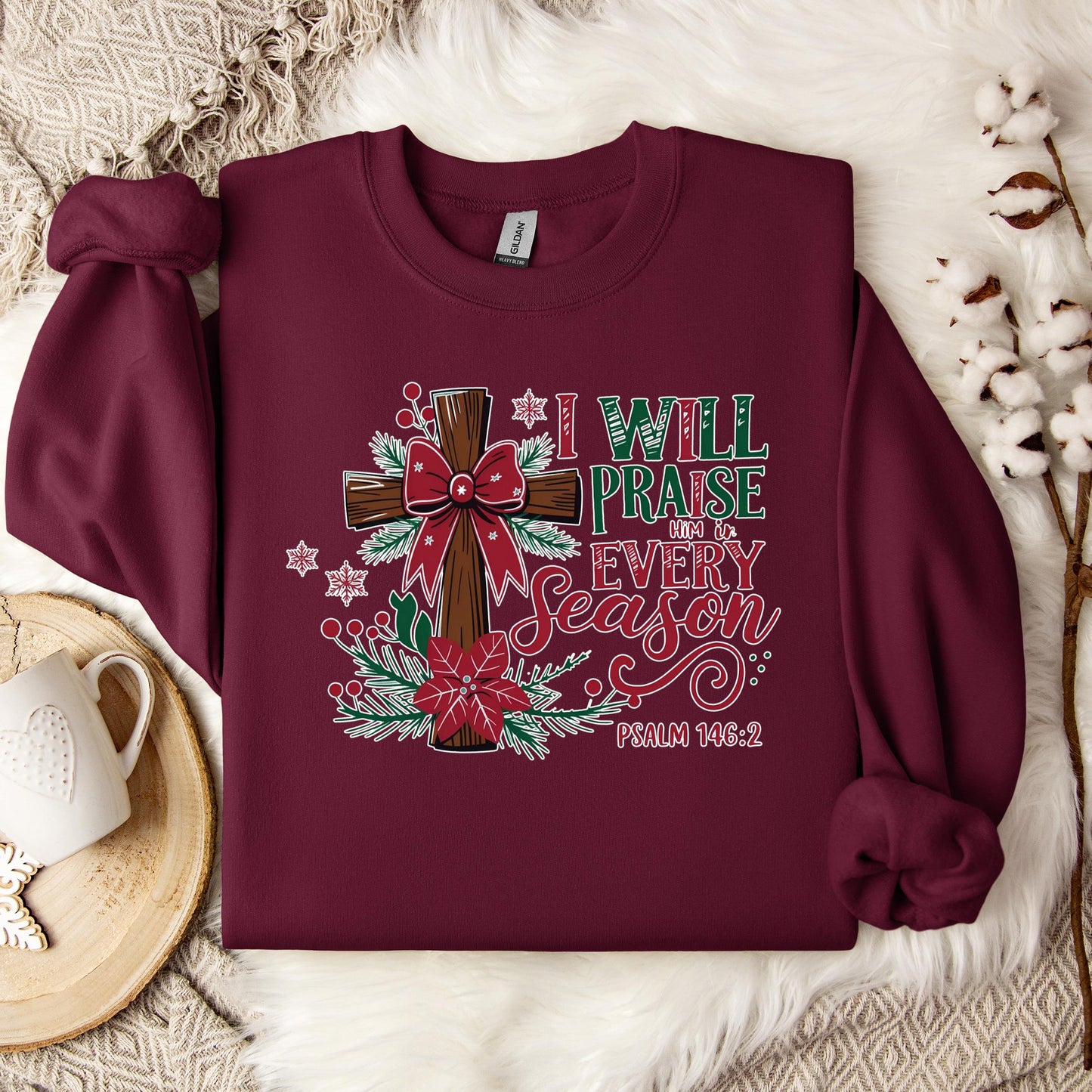 I Will Praise Him In Every Season Psalm 146.2 01 Sweatshirt
